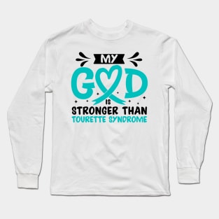 MY God is Stronger Than Tourette Syndrome Long Sleeve T-Shirt